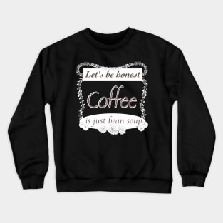 Bean soup Crewneck Sweatshirt